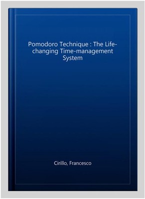 Pomodoro Technique : The Life-changing Time-management System, Paperback by C...