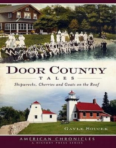 Thumbnail - Door County Tales: Shipwrecks, Cherries And Goats On The Roof
