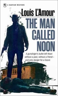 The Man Called Noon by L'Amour, Louis