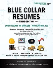 Blue Collar Resumes: Expert Resumes for Dirty Jobs - and Clean Ones Too by Steve