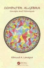 Computer Algebra: Concepts and Techniques by Edmund A. Lamagna (English) Hardcov