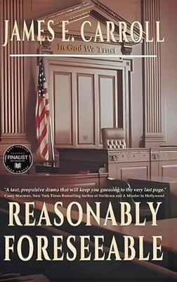 Reasonably Foreseeable by James E. Carroll Hardcover Book