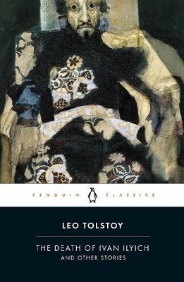 Leo Tolstoy The Death of Ivan Ilyich and Other Stories (Paperback)