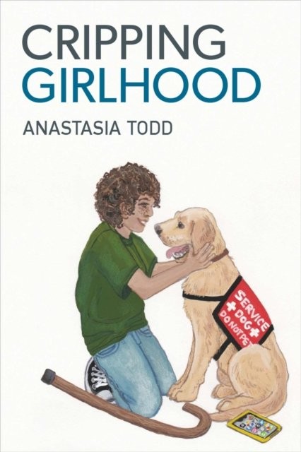 Cripping Girlhood Todd Paperback LUP – University of Michigan Press