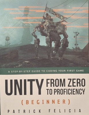 Unity from Zero to Proficiency Ser.: Unity from Zero to Proficiency (Beginner) :