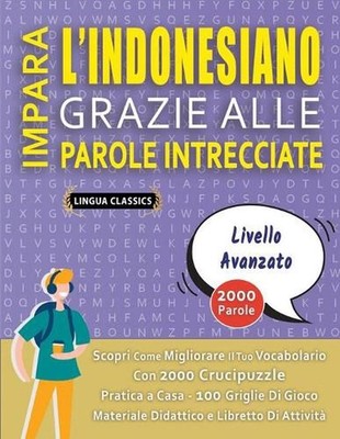 IMPARA L'INDONESIANO GRAZIE ALLE PAROLE INTRECCIATE - PER ADOLESCENTI - Scopri C
