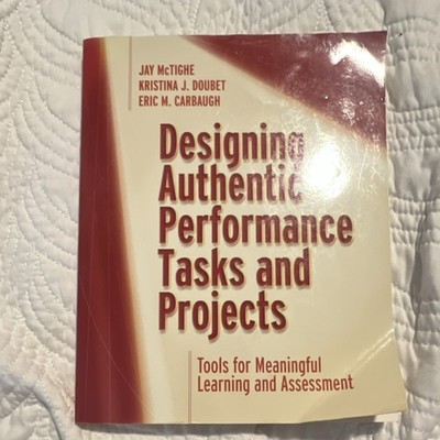 Designing Authentic Performance Tasks McTighe Doubet ASCD Paperback Education