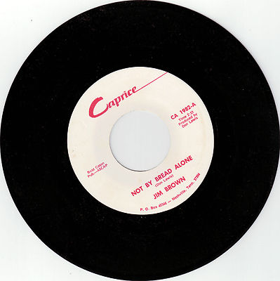 BROWN, Jim  (Not By Bread Alone)  Caprice 1982