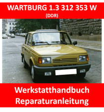 Wartburg 1.3 312 353 W E-BOOK WERKSTATTHANDBUCH REPARATURANLEITUNG ERSATZTEILE