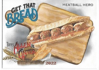 2022 Topps Allen & Ginter Baseball Get That Bread Meatball Hero