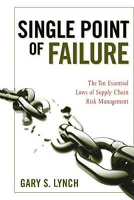 Single Point of Failure: The 10 Essential Laws of Supply Chain R