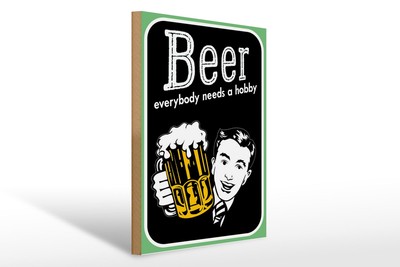 Ontrada Holzschild 30x40cm Beer everybody needs a hobby Holz Schild