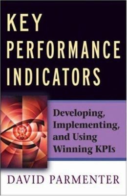 Key Performance Indicators : Developing, Implementing, and Using