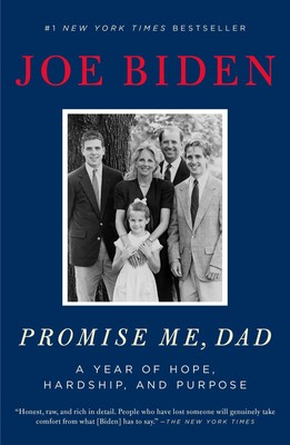 Promise Me, Dad | Joe Biden | A Year of Hope, Hardship, and Purpose | Buch