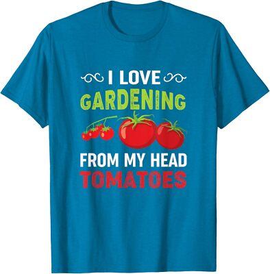 I Love Gardening From My Head Tomatoes Funny  Unisex T-Shirt