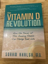 The Vitamin D Revolution: How the Power of This Amazing Vitamin Can Change