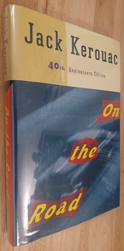 On the Road, Jack Kerouac. 40th Anniversary Hardcover Edition. 1997. Nice.