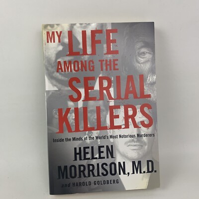 My Life Among The Serial Killers Paperback Book By Helen Morrison, M.D.
