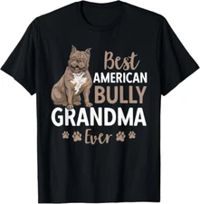 American Bully Dog Grandma XL American Bully MomUNISEX TEE SIZE S-XL MADE IN USA