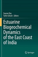 Estuarine Biogeochemical Dynamics Of The East Coast Of India Sourav Das (U. A.)