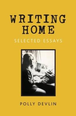 Writing Home - Paperback By Devlin, Polly - GOOD