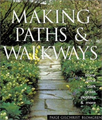 Making Paths & Walkways: Stone, Brick, Bark, Grass, Pebbles & More, Blomgren, Pa