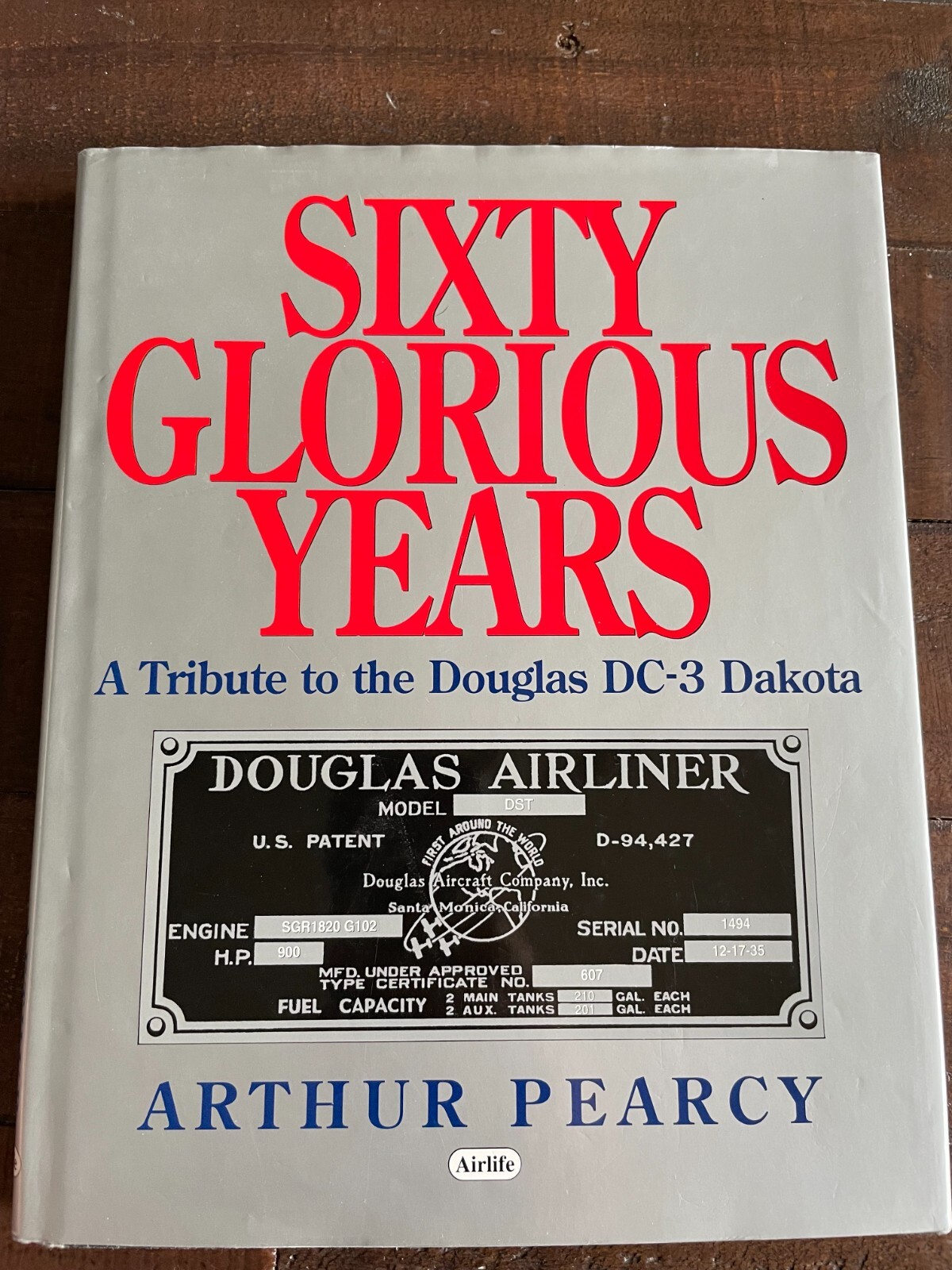 Sixty Glorious Years: A Tribute to the Douglas DC-3 Dakota HB Arthur Pearcy