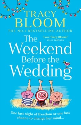 The Weekend Before the Wedding by Tracy Bloom (Paperback Book)