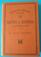 GALLI-VALERIO B., 1897-IMMUNITA' E RESISTENZA ALLE MALATTIE - MANUALI HOEPLI