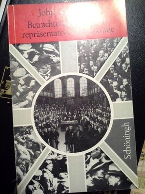 Betrachtungen über die repräsentative Demokratie Mill, John Stuart: