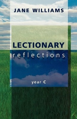 Lectionary Reflections: Year C, Williams, Jane