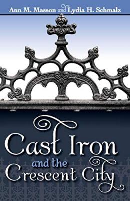Cast Iron and the Crescent City, Schmalz, Masson 9781589809949 Free Shipping-,