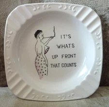Vintage " It's What's Up Front That Counts " Ceramic 8-3/4" Square Ashtray Dish 