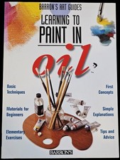 LEARNING TO PAINT IN OIL Barron's Art Guides 1997 Paperback Painting Book