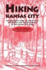 Hiking Kansas City: The Complete Guide to More Than 100 Hiking and Walking...