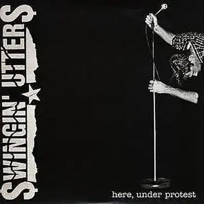 SWINGIN' UTTERS HERE, UNDER PROTEST NEW LP