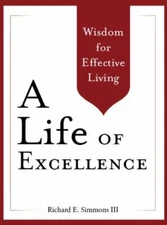 A Life of Excellence - Hardcover By Simmons III, Richard E. - GOOD
