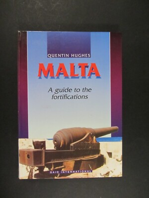 Quentin Hughes MALTA A GUIDE TO THE FORTIFICATIONS First Published 1993 SAID Eng