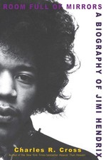 Room Full of Mirrors: A Biography of Jimi Hendrix - hardcover Cross, Charles...