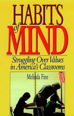 Gewohnheiten des Geistes: Kämpfen um Werte in Amerikas Klassenzimmern von Melinda Fine (