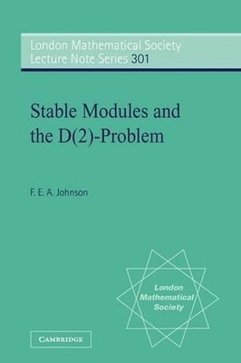 Stable Modules and the D(2)-Problem by F.E.A. Johnson (English) Paperback Book