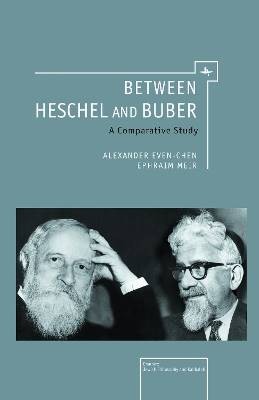 Between Heschel and Buber, Alexander Even-Chen,  H