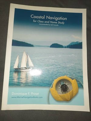 Coastal Navigation: for Class and Home Study by Dominique F Prinet