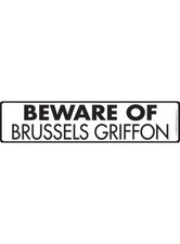 Beware of Brussels Griffon Aluminum Dog Sign or Vinyl Sticker - 12" x 3"