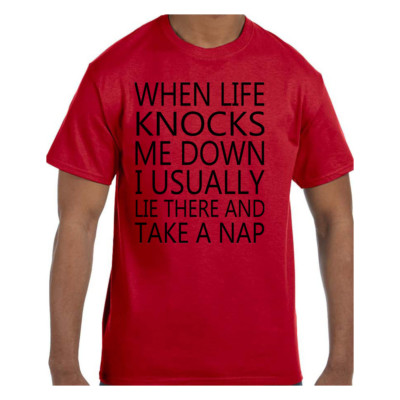 Funny Humor Tshirt When Life Knocks You Down Take a Nap Short or Long Sleeve