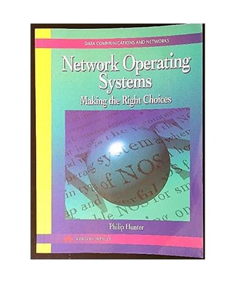 Network Operating Systems: Making the Right Choices (Data Communications and Net