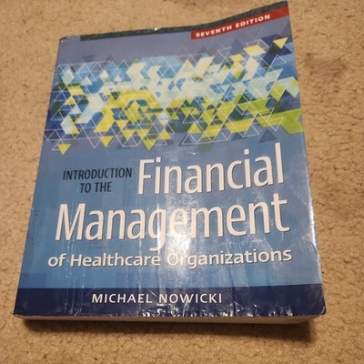 Introduction to the Financial Management of Healthcare Organizations, Seventh...