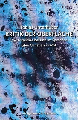 Kritik der Oberfläche. Das Totalitäre bei und im Sprechen über Christian Kracht.