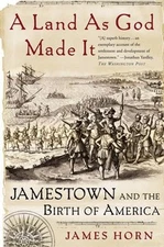 A Land As God Made It : Jamestown and the Birth of America Perfec