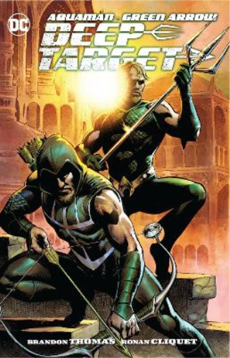 Ronan Cliquet Brandon Thomas Aquaman/Green Arrow - Deep Target (Tascabile)